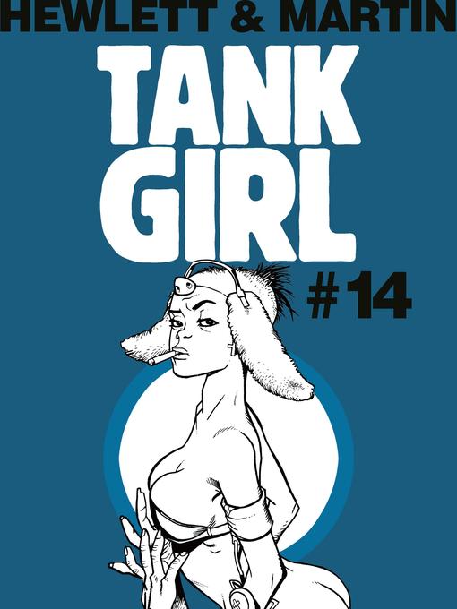 Title details for Tank Girl Classics (2012), Issue 14 by Alan Martin - Available